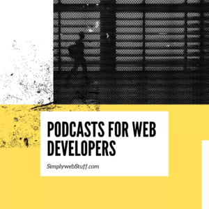 podcasts for web developers