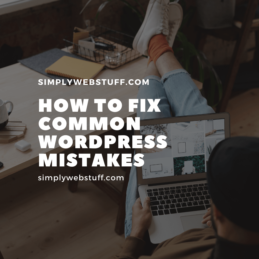 how to fix common WordPress mistakes