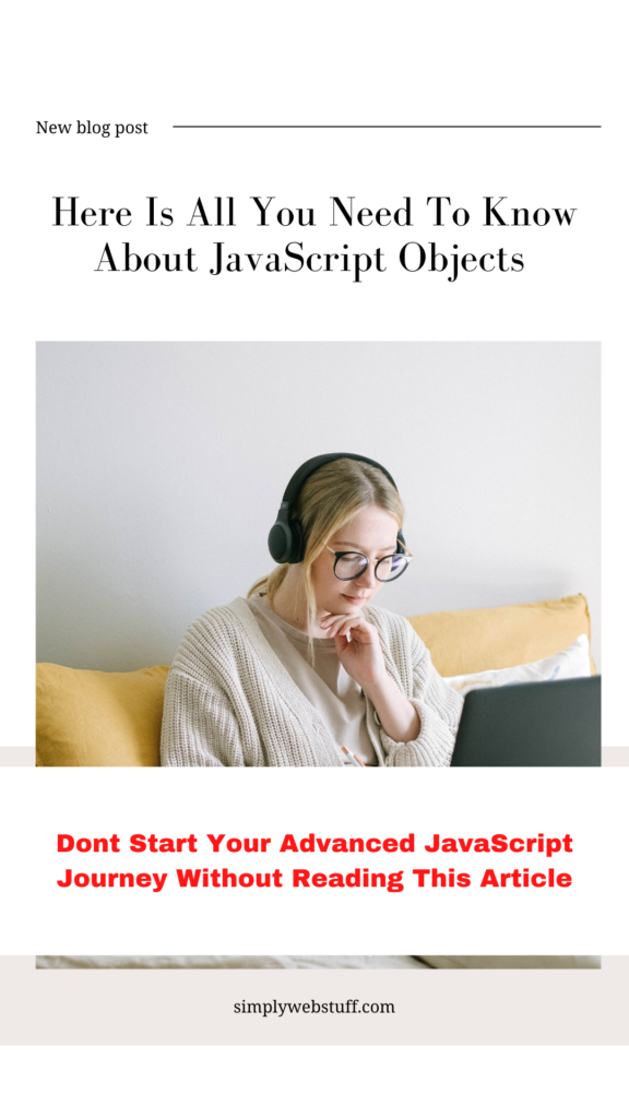 here is all you need to know about javascript objects