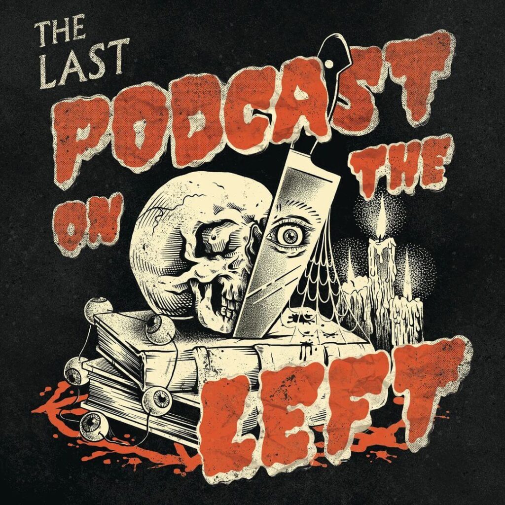 the last podcast on the left podcast